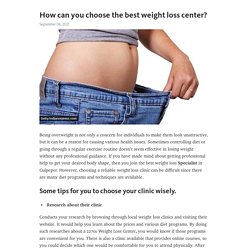 How can you choose the best weight loss center?