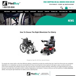 How To Choose The Right Wheelchair For Elderly – EZ MedBuy