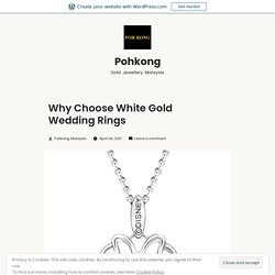 Why Choose White Gold Wedding Rings – Pohkong