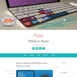 How to Choose a WordPress Free Theme in 2018 – Think to Share