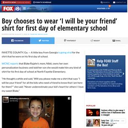 Boy chooses to wear ‘I will be your friend’ shirt for first day of elementary school