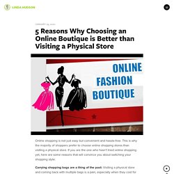 5 Reasons Why Choosing an Online Boutique is Better than Visiting a Physical Store