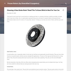 Choosing A New Brake Rotor? Read This To Know Which Is Best For Your Car