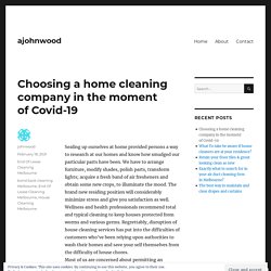 Choosing a home cleaning company in the moment of Covid-19