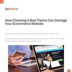 How Choosing A Bad Theme Can Damage Your Ecommerce Website - %