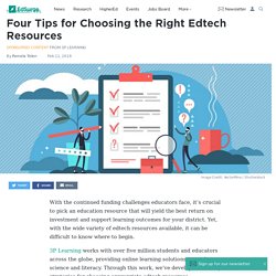 Four Tips for Choosing the Right Edtech Resources
