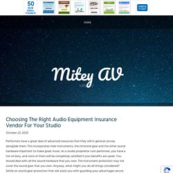 Choosing The Right Audio Equipment Insurance Vendor For Your Studio