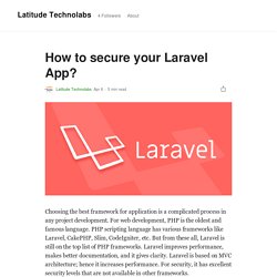 How to secure your Laravel App?. Choosing the best framework for…