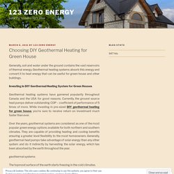 Choosing DIY Geothermal Heating for Green House
