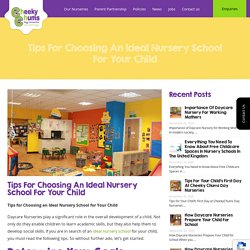 Tips for Choosing an Ideal Nursery School for Your Child