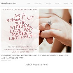 CHOOSING THE IDEAL WEDDING RING AS A SYMBOL IN YOUR LIFE