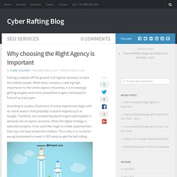 Why choosing the Right Agency is Important - Cyber Rafting Blog