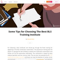 Some Tips for Choosing The Best BLS Training Institute - Maxwell Miah