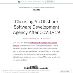 Choosing An Offshore Software Development Agency After COVID-19