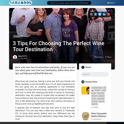 3 Tips For Choosing The Perfect Wine Tour Destination