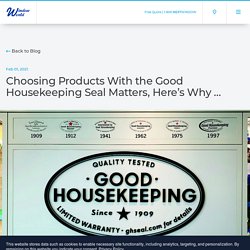 Choosing Products With the Good Housekeeping Seal Matters, Here’s Why …