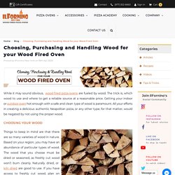 Choosing, Purchasing and Handling Wood for your Wood Fired Oven
