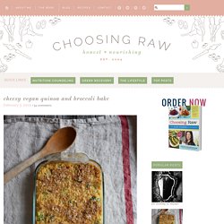 Cheesy Vegan Quinoa and Broccoli Bake