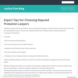Expert Tips For Choosing Reputed Probation Lawyers
