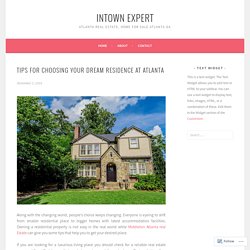 Tips for Choosing Your Dream Residence at Atlanta