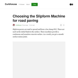 Choosing the Slipform  Machine for road paving