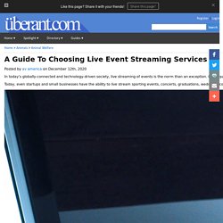 A Guide To Choosing Live Event Streaming Services