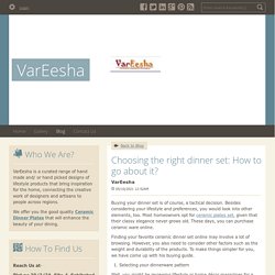 Choosing the right dinner set: How to go about it? - VarEesha : powered by Doodlekit