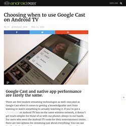 Choosing when to use Google Cast on Android TV