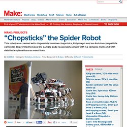 "Chopsticks" the Spider Robot — DIY How-to from Make: Projects - Nightly