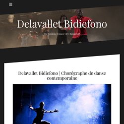 DeLaVallet Bidiefono - Chorégraphe de danse contemporaine