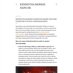 Kennetha Morris Choreographer- Become a master of your choreography!