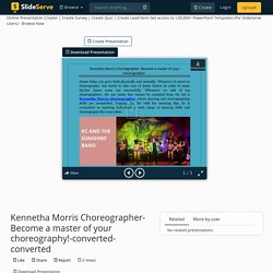 Kennetha Morris Choreographer- Become a master of your choreography!-converted-converted PowerPoint Presentation - ID:10536814