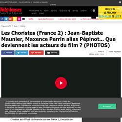 Les Choristes (France 2) : Jean-Baptiste Maunier, Maxence Perrin alias Pépinot... Que deviennent les acteurs du film ? (PHOTOS)