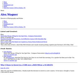 Why I Chose to Invest in a C300 over a RED MX(or a SCARLET) - Blog - Alex Wagner