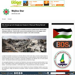 Dix choses qui ont changé pour toujours à Gaza par Ramzy Baroud - Mejliss Star