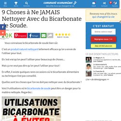 9 Choses à Ne JAMAIS Nettoyer Avec du Bicarbonate de Soude.