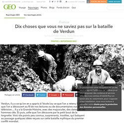 Dix choses que vous ne saviez pas sur la bataille de Verdun