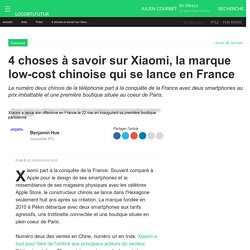 4 choses à savoir sur Xiaomi, la marque low-cost chinoise qui se lance en France