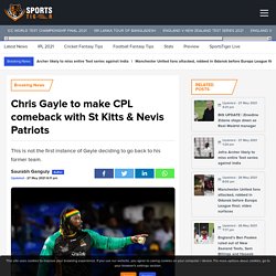Gayle Joins St Kitts & Nevis Patriots Squad for CPL 2021