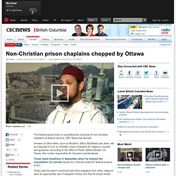 Non-Christian prison chaplains chopped by Ottawa - British Columbia