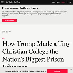 How Trump Made a Tiny Christian College the Nation’s Biggest Prison Educator
