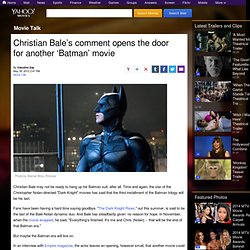Christian Bale’s comment opens the door for another ‘Batman’ movie