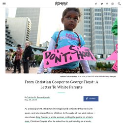 From Christian Cooper to George Floyd: A Letter To White Parents