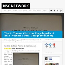 'St. Thomas Christian Encyclopedia of India' Volume I -Prof. George Menachery