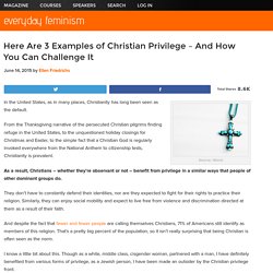 Here Are 3 Examples of Christian Privilege – And How You Can Challenge It