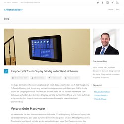Christian Bleser – Raspberry Pi Touch-Display bündig in die Wand einbauen