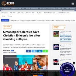 Simon Kjaer’s heroics save Christian Eriksen’s life after shocking collapse