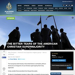 The bitter tears of the American Christian supermajority