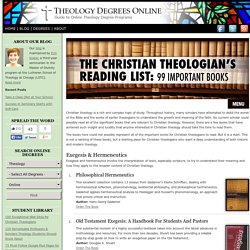 The Christian Theologian’s Reading List: 99 Important Books » Theology Degrees Online