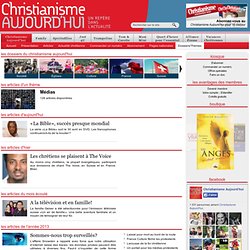 Dossier Médias - Christianisme Aujourd'hui, magazine chrétien